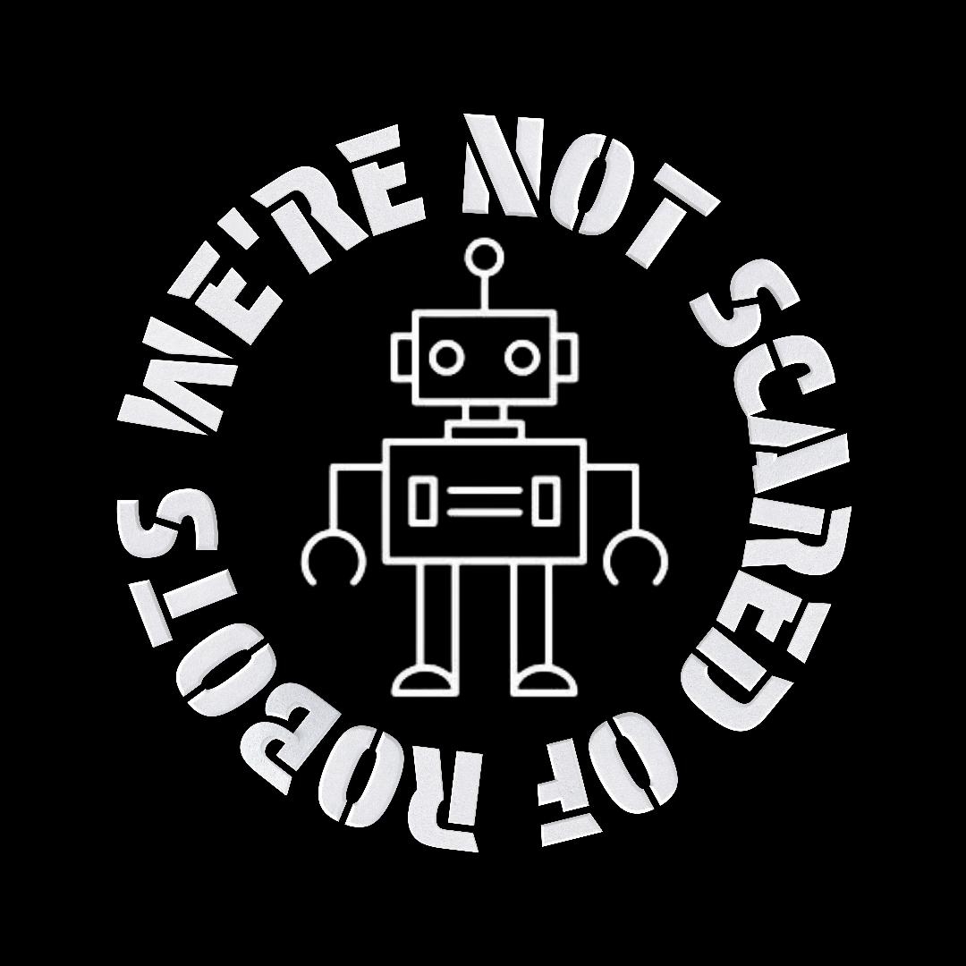 We're Not Scared Of Robots + The Projection 